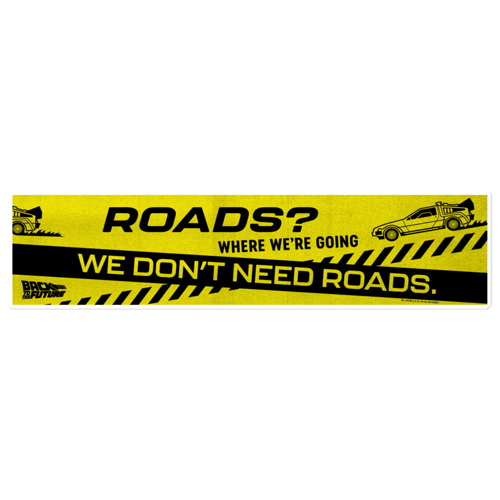 Back to the Future We Don't Need Roads Bumper Sticker